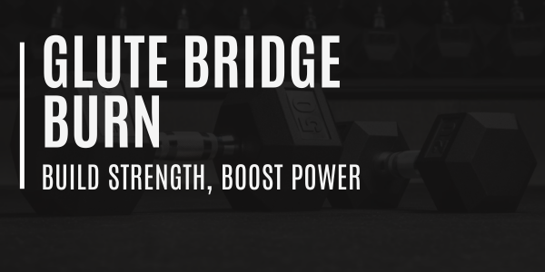 Glute Bridge Burn