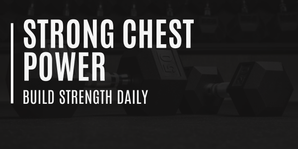 Strong Chest Power