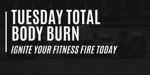 Tuesday Total Body Burn