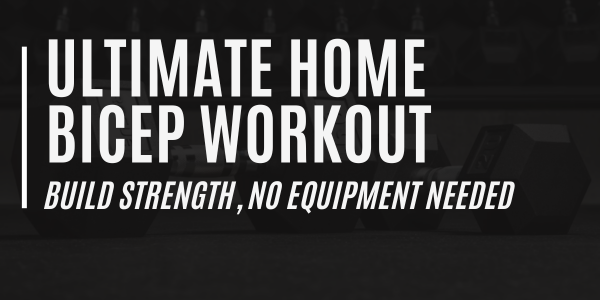 Ultimate Home Bicep Workout